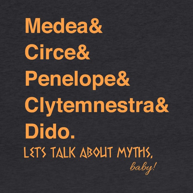 Heroines of the Ancient World by Let's Talk About Myths, Baby! Merch